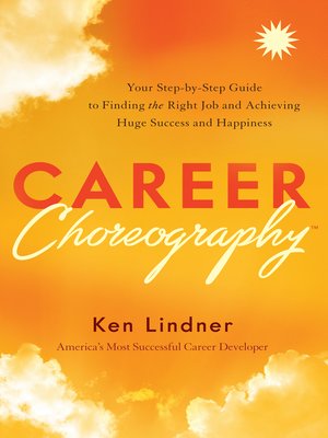 cover image of Career Choreography: Your Step-by-Step Guide to Finding the Right Job and Achieving Huge Success and Happiness